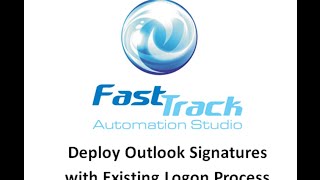 FastTrack Automation Studio Use Logon to Deploy Signatures
