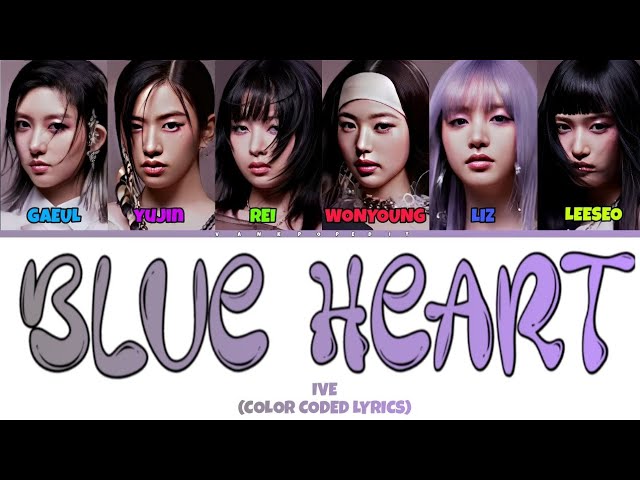 IVE BLUE HEART Lyrics (Color Coded Lyrics) - YouTube