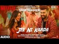 Jee Ni Karda (Audio) | Sardar Ka Grandson | Arjun Kapoor,Rakul Preet |Jass Manak,Manak -E ,Tanishk B