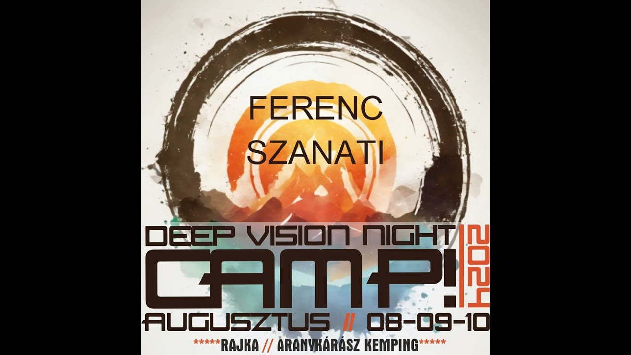 Ferenc Szanati - Live @ Deep Vision Night Camp 2024.08.12.