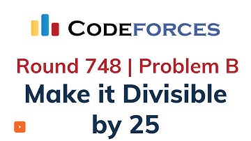B. Make it Divisible by 25 | Codeforces Round 748 | Solution with Explanation | C++ Code