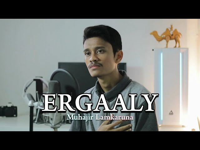 ERGAALY by Muhajir Lamkaruna || Cover Song Arab class=