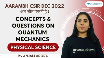 Concepts & Questions on Quantum Mechanics | Anjali Arora | Physical Science | Unacademy CSIR UGC NET
