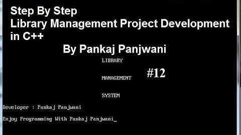 #12 C++ Project | Library Management System  | Hindi | By Pankaj Panjwani