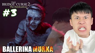 KESEDIHAN TAK TERBENDUNG BERUBAH MENJADI MURKA - THE BRIDGE CURSE 2 THE EXTRICATION PART 3