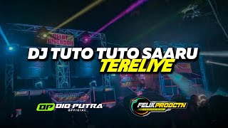 DJ TUTO TUTO SAARU TERELIYE // Viral Tik Tok 2022 // Slow bass