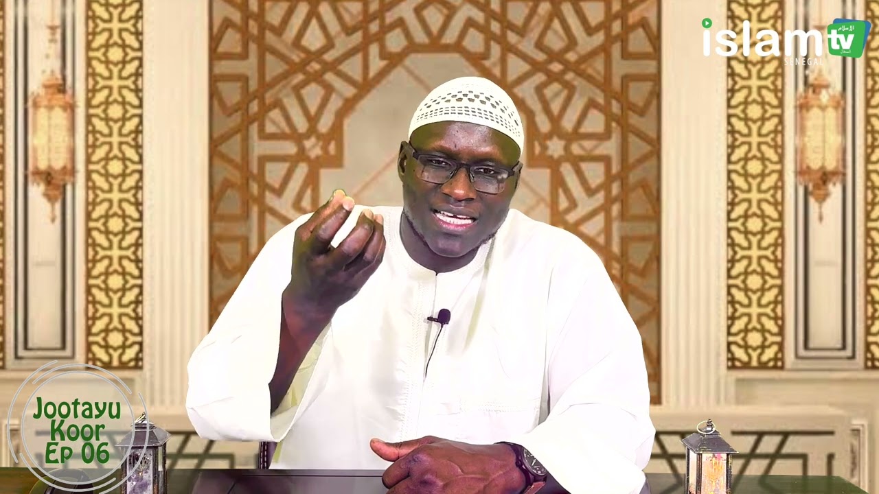 Oustaz Mor Kébé /JOTAAYU KOOR :  الأربعون الوِلْدانية HADITH N°07
