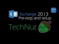 Exchange 2013 - Part 1: Pre-reqs and setup