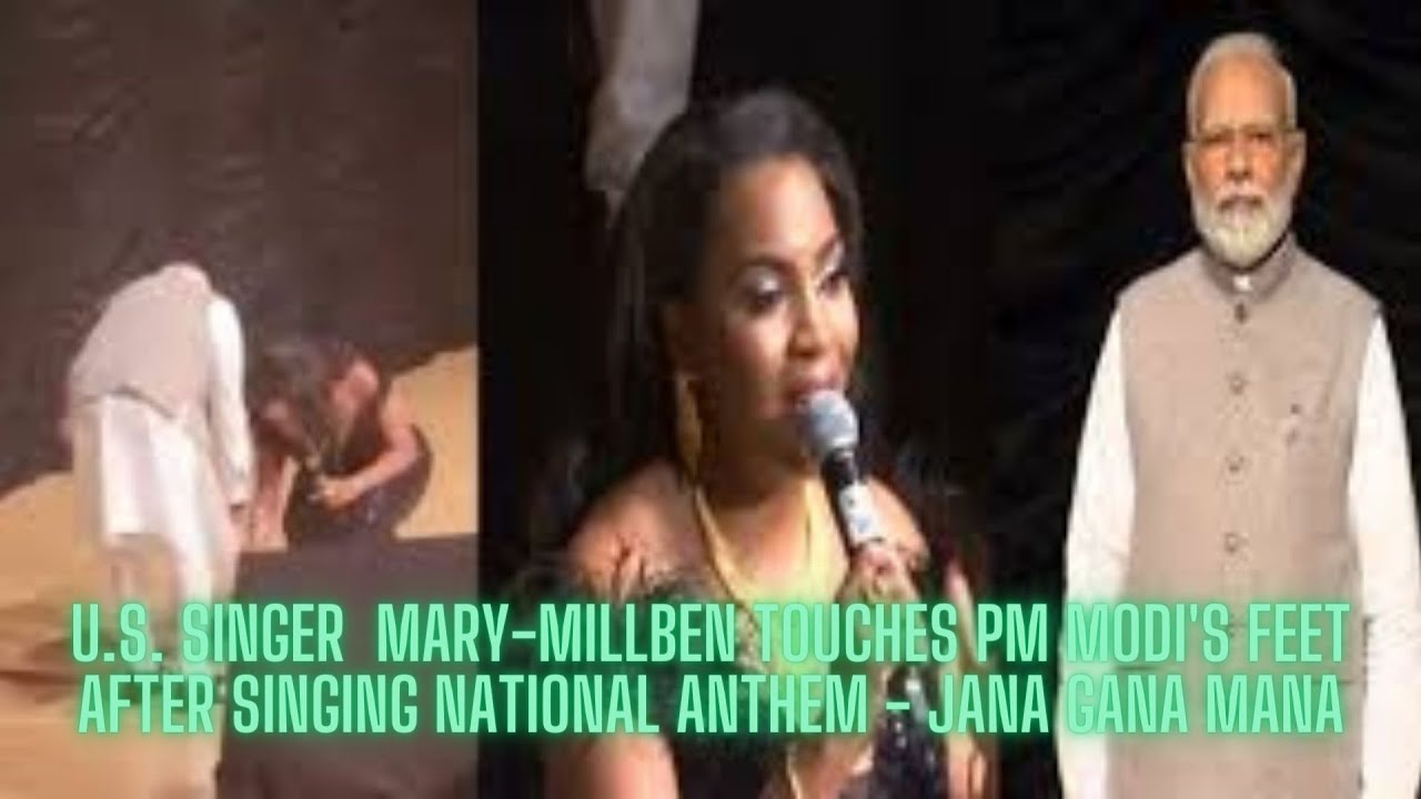 U.S. SINGER MARY MILLBEN TOUCHES PM MODI'S FEET AFTER SINGING NATIONAL ANTHEM - JANA GANA MANA