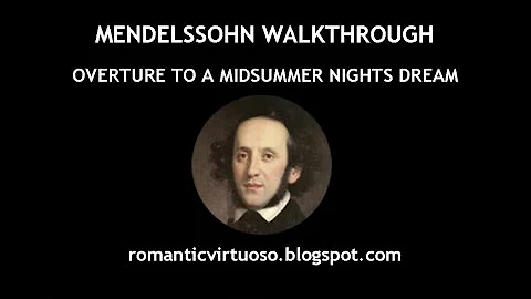 MENDELSSOHN - OVERTURE TO "A MIDSUMMER NIGHTS DREAM" (full analysis)
