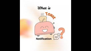 What is a toast notification? #toastnotification