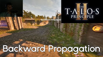 The Talos Principle 2 - Backward Propagation