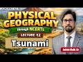Physical Geography Through NCERTs Tsunami | Lec-12 | 9700796000 | Ashish Sir