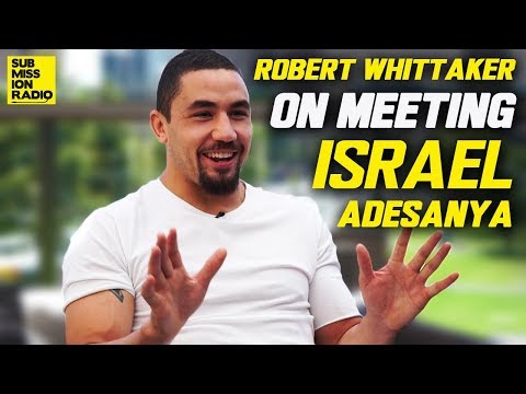 Robert Whittaker Describes Meeting Israel Adesanya For First Time