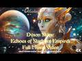 Dyson Skies : Echoes of Starborn Empires /4K/ Full Music Video