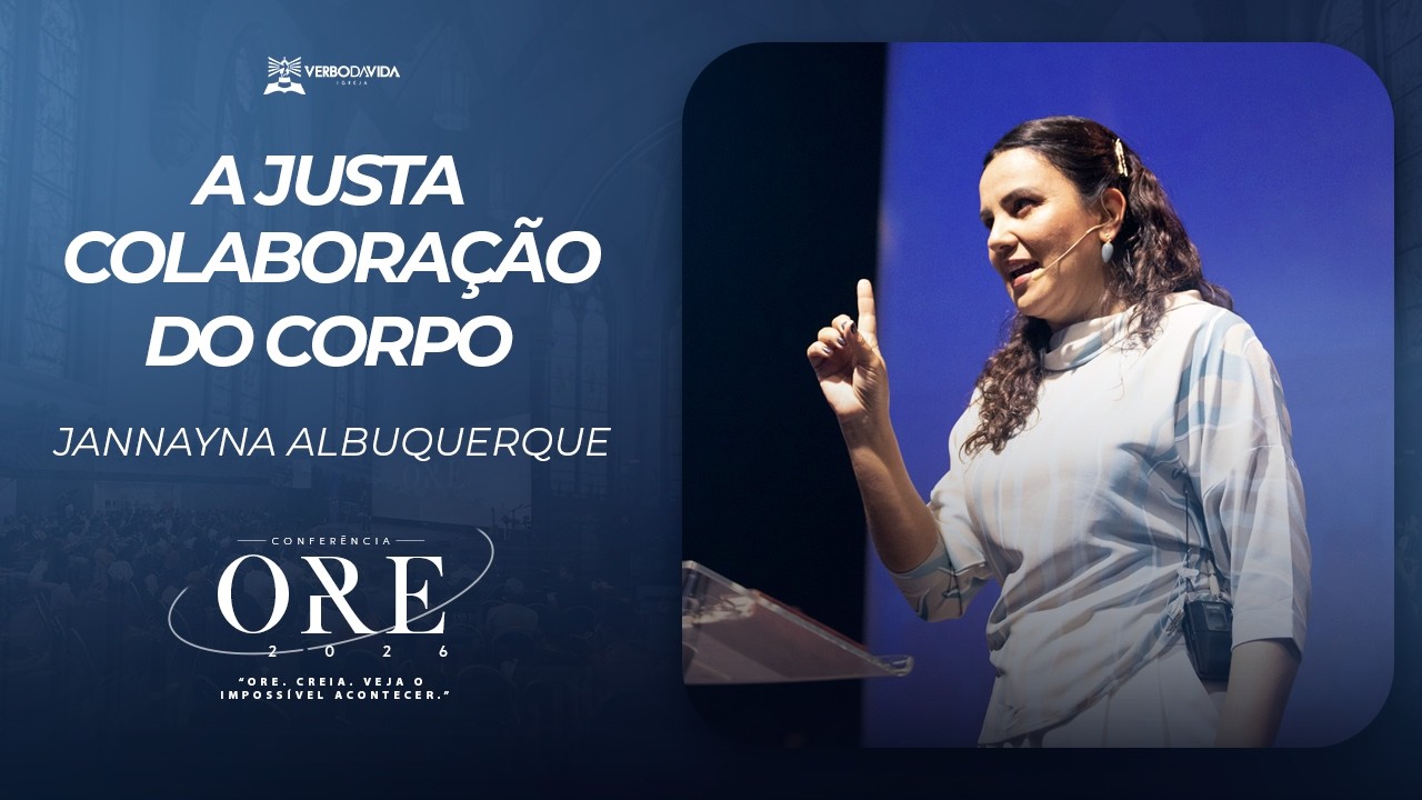ORE26 - Jannayna Albuquerque | A JUSTA COLABORAÇÃO DO CORPO