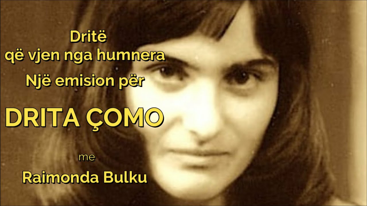 DRITA ÇOMO - Dritë që vjen nga humnera - me Raimonda Bulku