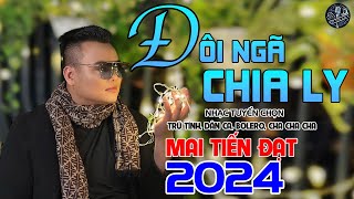 💥Đổi Gió Cùng Giai Điệu Disco,Liên Khúc Bolero Hay Nhất 2024, Đôi Ngã Chia Ly - Mai Tiến Đạt💥.