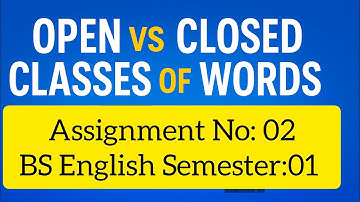 Open and Closed Classes of Words | Parts of Speech Explained with Examples