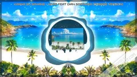 KARNA SU SAYANG - NEAR FEAT DIAN SOROWEA ( Reggae Version )