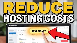 How to Reduce Hosting Costs with SiteGround - Quick Tutorial