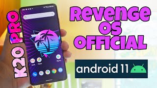 Revenge OS Android 11 Official Rom for K20 Pro, The Best R Rom for now