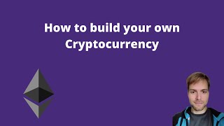 How to build your own Cryptocurrency (ERC20)