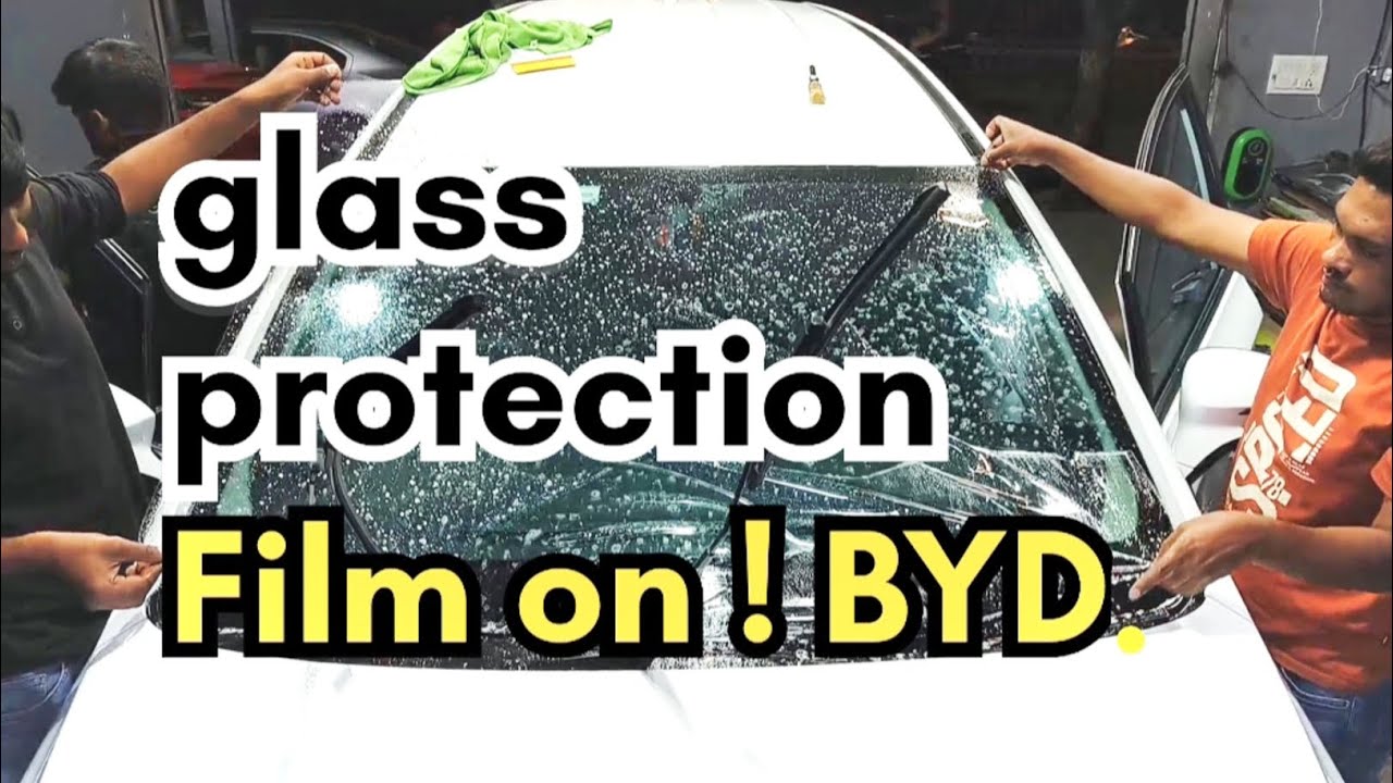 Car windshield protection film byd Electric India front windshield
