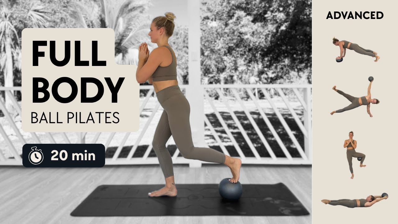 Full Body Ball Pilates | Advanced | 20 min
