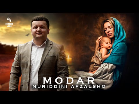 NURIDDINI AFZALSHO - MODAR | НУРИДДИНИ АФЗАЛШО - МОДАР