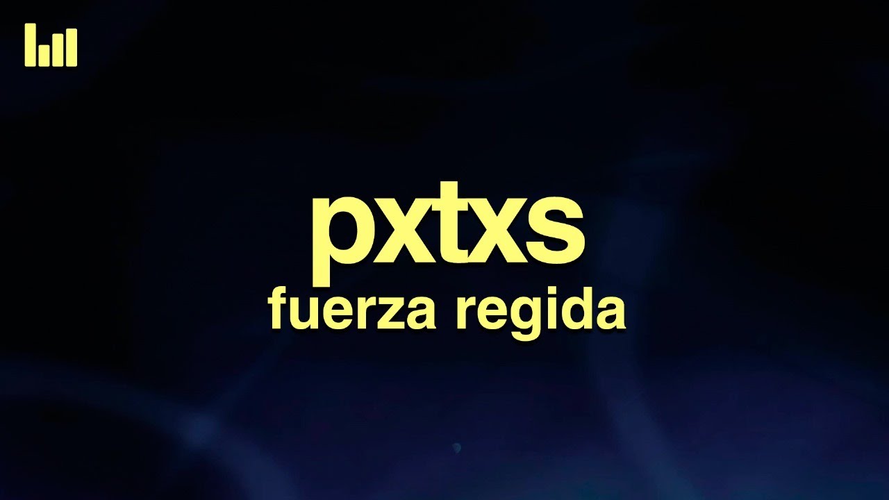 Fuerza Regida - PXTXS (Letra/Lyrics)