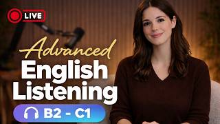 Advanced English Listening Practice | Speak Fluently & Naturally (B2–C1)