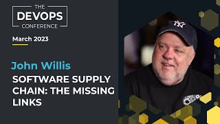 The Missing Links in Software Supply Chain: Securing API Development and Operations | John Willis