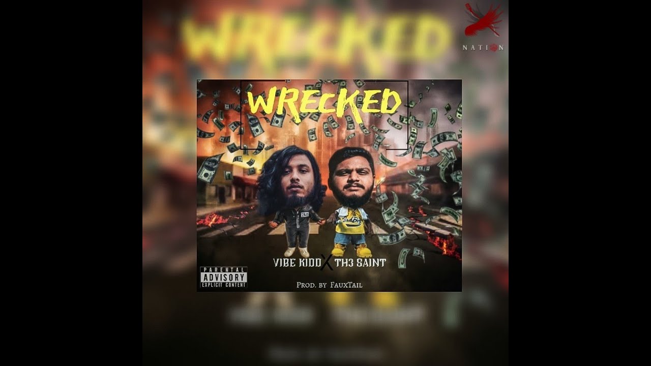 WRECKED - Vibe kidd feat Th3 Saint (Prod. by Fauxtail) II OFFICIAL AUDIO II E.P- K.I.D II Xnation