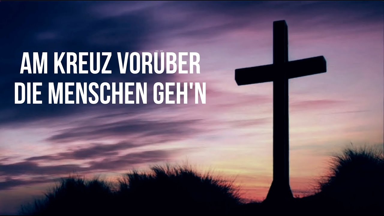 Am Kreuz Vorüber