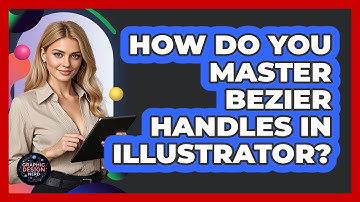 How Do You Master Bezier Handles In Illustrator? - Graphic Design Nerd