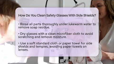 How Do You Clean Safety Glasses With Side Shields? - Optometry Knowledge Base