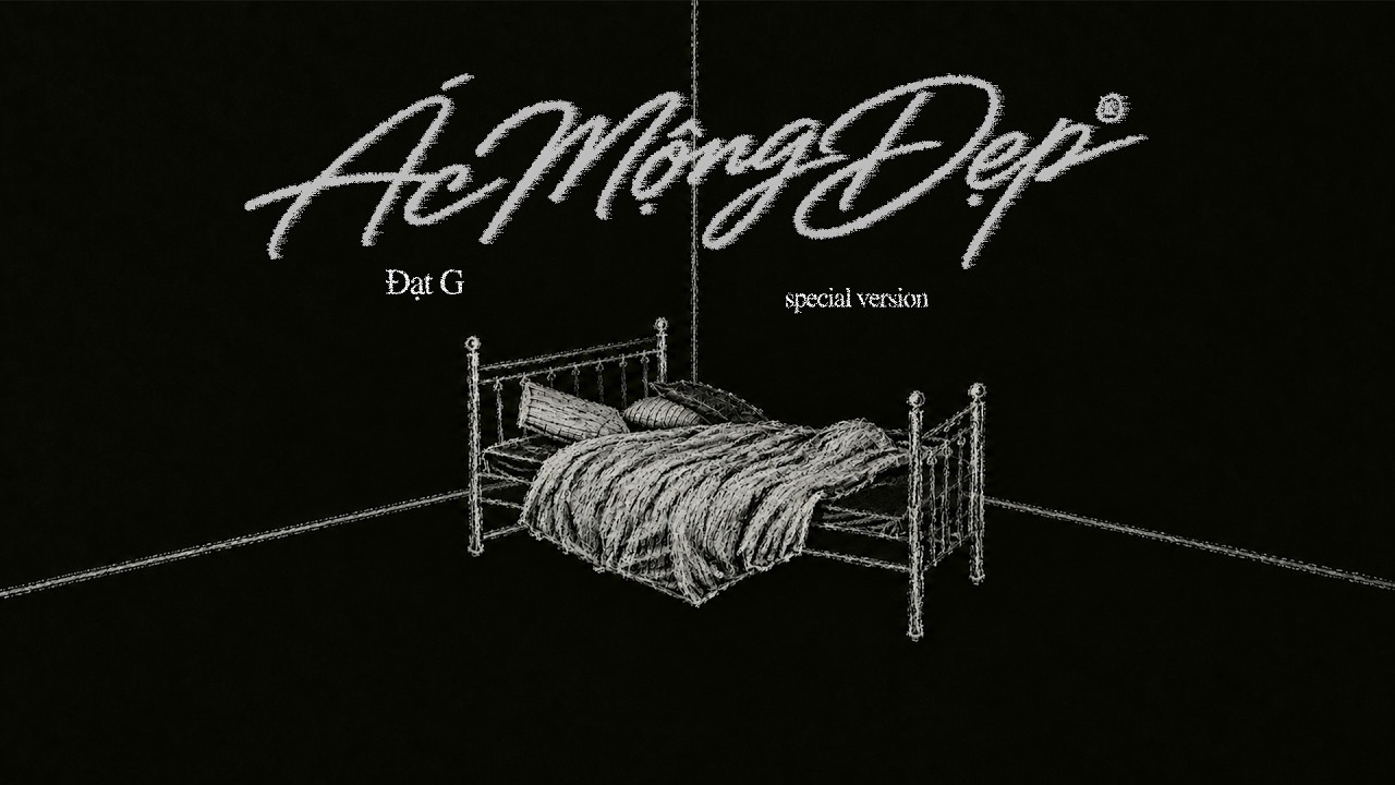 Ác Mộng Đẹp (Special Version) - Đạt G