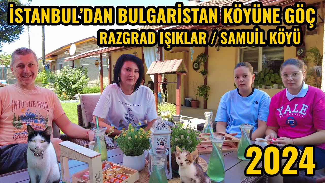 ŞEHİRDEN BULGARİSTAN RAZGRAD IŞIKLAR KÖYÜNE GÖÇ EDEN AİLENİN YAŞAMI - BULGARİSTAN KÖY BELGESELİ 2024
