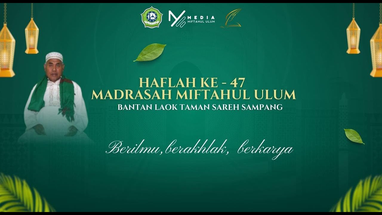 🔴 LIVE STREAMING HAFLAH KE 47 MIFTAHUL ULUM BANTAN LAOK