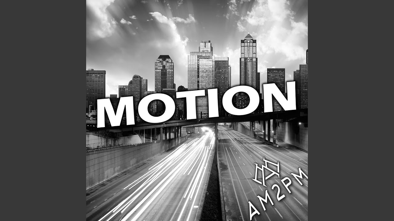 Watch Motion on YouTube Watch Motion on YouTube