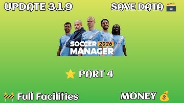 Soccer Manager 2026 Full Facilities Save Data Part 4