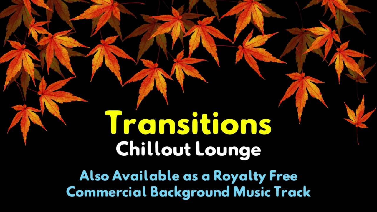 Ron Gelinas - Transitions - Chillout Lounge [COPYRIGHT FREE MUSIC]