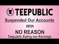 Dark side of teepublic account suspension