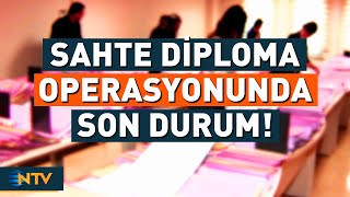 Sahte Diploma Soruşturmasında Son Gelişmeler: 197 Kişi Yakalandı! | NTV