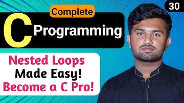 🔥 Master Nested Loops in C: Practical Examples and Deep Dive Tutorial | #30