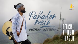 Salman Elahi - Pahadon Mein | Music Video Teaser 4K | ft. CrewCat