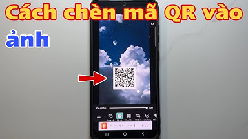 Cách chèn mã QR vào ảnh