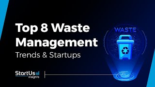 Top 8 Waste Management Trends & Innovations
