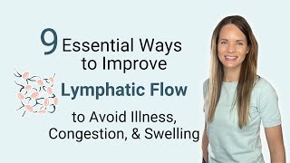 9 Essential Ways to Improve the Circulation of Your Lymphatic System